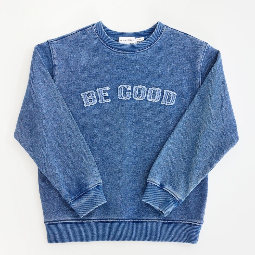 Good American Kids Crewneck “Be Good” Sweatshirt- Blue, 6/7- NWT